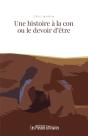Une Histoire À La Con Ou Le Devoir D'Être - Preview
