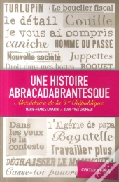 Une Histoire Abracadabrantesque ; Abécédaire De La V République