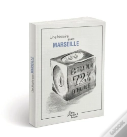 Capa do artigo Une Histoire Avec Marseille ; Savon De Marseille