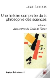 Capa do artigo Une Histoire Comparée De La Philosophie Des Sciences Tome 1 ; Aux Sources Du Cercle De Vienne