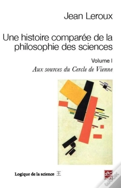 Capa do artigo Une Histoire Comparée De La Philosophie Des Sciences Tome 1 ; Aux Sources Du Cercle De Vienne