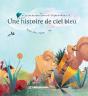 Une Histoire De Ciel Bleu - Preview