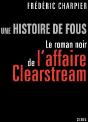 Une Histoire De Fous ; Le Roman Noir De L'Affaire Clearstream - Preview