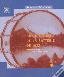 Capa do artigo Une Histoire De La Batterie De Jazz T.1 : Des Origines Aux Années Swing