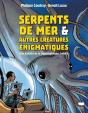 Une Histoire De La Cryptozoologie Tome 1 : Serpents De Mer Et Autres Créatures Énigmatiques - Preview