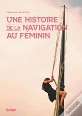 Une Histoire De La Navigation Au Féminin