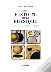 Une Histoire De La Physique Sans Les Equations