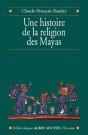 Une Histoire De La Religion Des Mayas : Du Panthéisme Au Panthéon - Preview