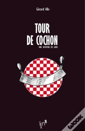Une Histoire De Lard - Tour De Cochon