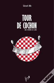 Capa do artigo Une Histoire De Lard - Tour De Cochon