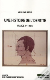Une Histoire De L'Identité ; Individu, Identité Et Identification En France (1715-1815)