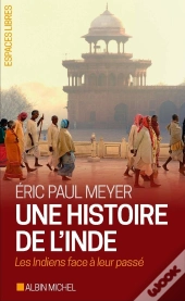 Une Histoire De L'Inde ; Les Indiens Face À Leur Passé