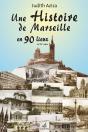 Une Histoire De Marseille En 90 Lieux - Preview