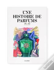 Une Histoire De Parfums : 1880-2020