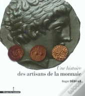 Une Histoire Des Artisans De La Monnaie