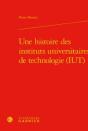 Une Histoire Des Instituts Universitaires De Technologie (Iut) - Preview