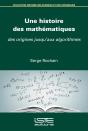 Une Histoire Des Mathématiques : Des Origines Jusqu'Aux Algorithmes - Preview