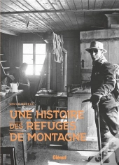 Une Histoire Des Refuges De Montagne