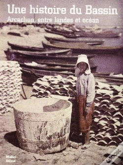Capa do artigo Une Histoire Du Bassin D'Arcachon