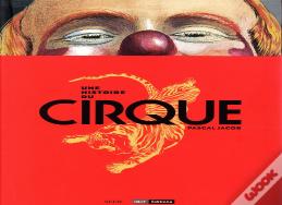 Une Histoire Du Cirque