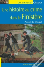 Une Histoire Du Crime Dans Le Finistere