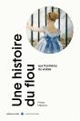 Une Histoire Du Flou : Aux Frontières Du Visible - Preview