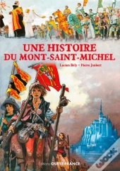 Une Histoire Du Mont-Saint-Michel