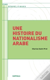 Une Histoire Du Nationalisme Arabe