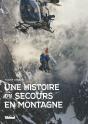 Une Histoire Du Secours En Montagne - Preview