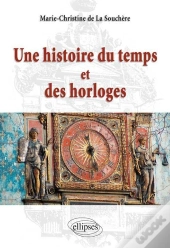 Une Histoire Du Temps Et Des Horloges