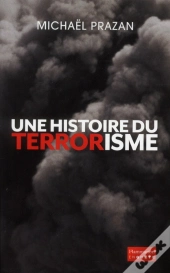 Une Histoire Du Terrorisme