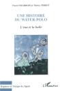 Une Histoire Du Water Polo : L'Eau Et La Balle - Preview
