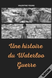 Capa do artigo Une Histoire Du Waterloo Guerre