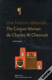 Une Histoire Editoriale. The Conjure Woman De Charles W. Chesnutt