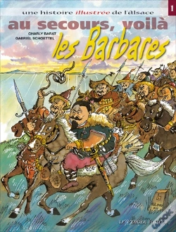 Capa do artigo Une Histoire Illustrée De L'Alsace T.1 ; Au Secours, Voila Les Barbares