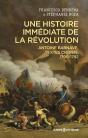 Une Histoire Immédiate De La Révolution : Antoine Barnave, Textes Choisis, 1790-1792 - Preview