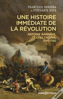 Capa do artigo Une Histoire Immédiate De La Révolution : Antoine Barnave, Textes Choisis, 1790-1792