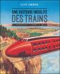 Une Histoire Insolite Du Train : De La Naissance Du Rail À La Conquête De L'Himalaya - Preview