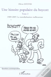 Capa do artigo Une Histoire Populaire Du Boycott T.2 ; 1989-2005, La Mondialisation Malheureuse
