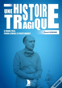 Capa do artigo Une Histoire Tragique : Pierre Bouillin Dit "Levegh" - Le Pilote Maudit