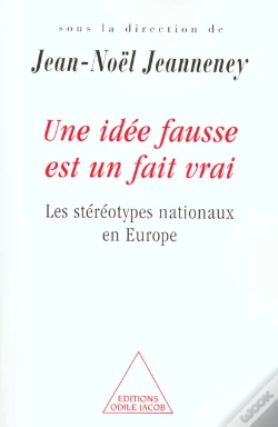 Capa do artigo Une Idée Fausse Est Une Idée Vraie ; Les Stéréotypes Nationaux En Europe