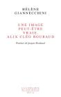Une Image Peut-Être Vraie ; Alix Cléo Roubaud - Preview
