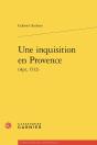 Une Inquisition En Provence (Apt, 1532) - Preview