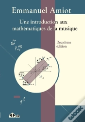 Capa do artigo Une Introduction Aux Mathématiques De La Musique (2e Édition)