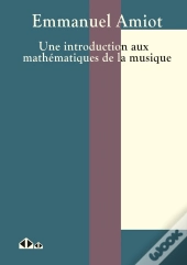 Une Introduction Aux Mathématiques De La Musique