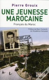 Une Jeunesse Marocaine ; L'Histoire Méconnue Des Pieds-Noirs Du Maroc
