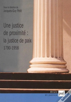 Capa do artigo Une Justice De Proximité : La Justice De Paix 1790-1958