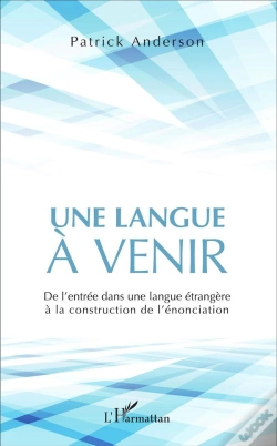 Capa do artigo Une Langue À Venir ; De L'Entrée Dans Une Langue Étrangère À La Construction De L'Énonciation