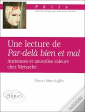 Une Lecture De Par-Dela Le Bien Et Le Mal ; Anciennes Et Nouvelles Valeurs Chez Niestzche