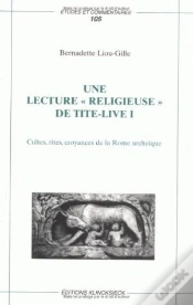 Capa do artigo Une Lecture « Religieuse » De Tite-Live I : Cultes, Rites, Croyances De La Rome Archaïque